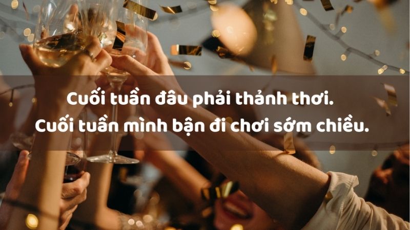 Thơ thả thính cuối tuần cho người thích tụ tập